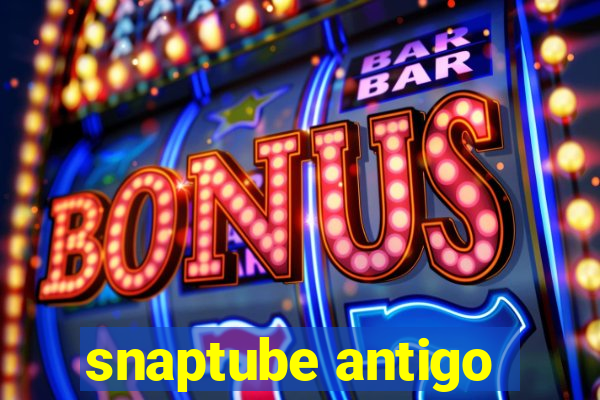 snaptube antigo